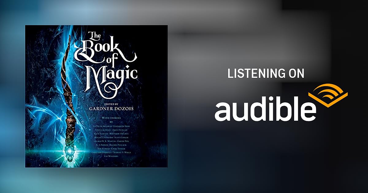 The Book of Magic by Gardner Dozois editor, Scott Lynch, Elizabeth